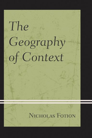 Nicholas Fotion - Geography of Context, Häftad