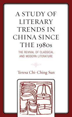 bokomslag A Study of Literary Trends in China Since the 1980s