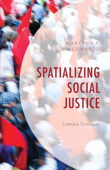 Maryann P. DiEdwardo - Spatializing Social Justice, Häftad