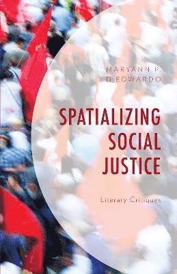 Spatializing Social Justice 1