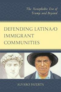 bokomslag Defending Latina/o Immigrant Communities