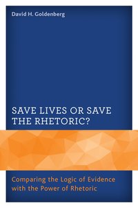 bokomslag Save Lives or Save the Rhetoric?