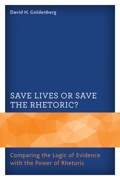 bokomslag Save Lives or Save the Rhetoric?