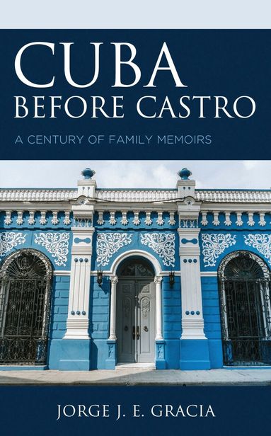 Jorge J. E. Gracia - Cuba before Castro, Häftad