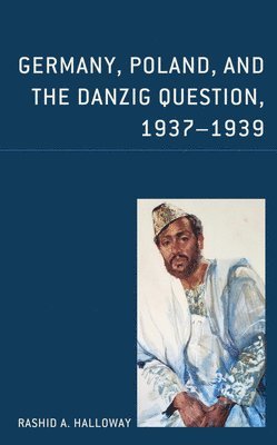 bokomslag Germany, Poland, and the Danzig Question, 19371939