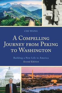 bokomslag A Compelling Journey from Peking to Washington