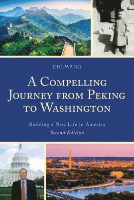 bokomslag A Compelling Journey from Peking to Washington