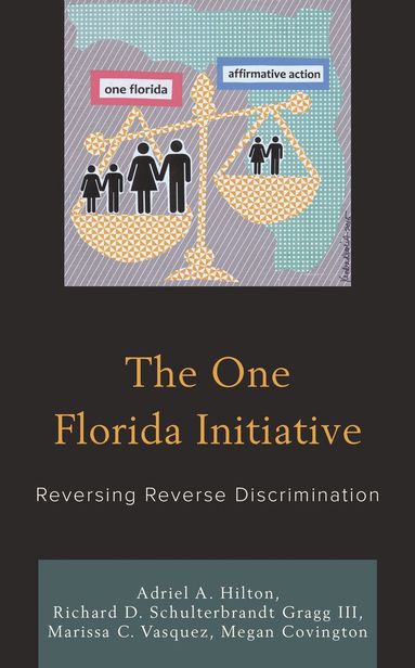 Adriel A. Hilton, Richard D. Schulterbrandt Gragg III, Marissa C. Vasquez, Megan Covington - One Florida Initiative, Inbunden