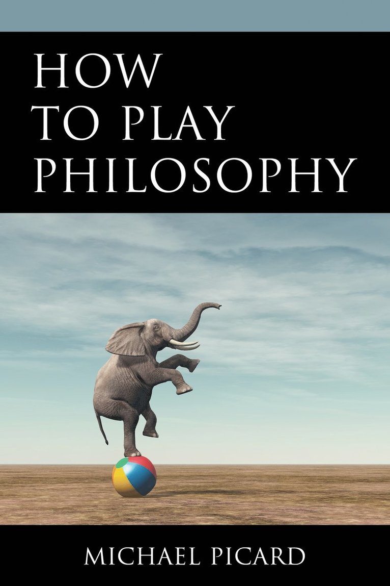 Michael Picard - How to Play Philosophy, Häftad