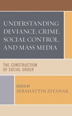 bokomslag Understanding Deviance, Crime, Social Control, and Mass Media