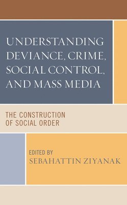 Understanding Deviance, Crime, Social Control, and Mass Media 1