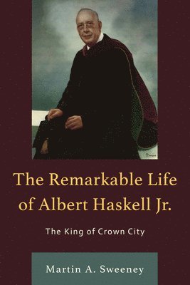 The Remarkable Life of Albert Haskell, Jr. 1