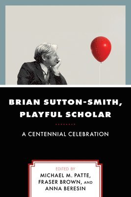 bokomslag Brian Sutton-Smith, Playful Scholar