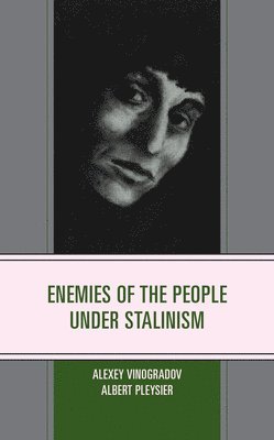 bokomslag Enemies of the People under Stalinism