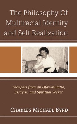 bokomslag The Philosophy of Multiracial Identity and Self Realization