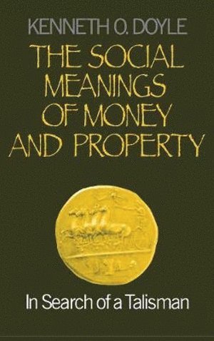 bokomslag The Social Meanings of Money and Property