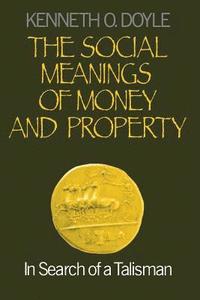 bokomslag The Social Meanings of Money and Property