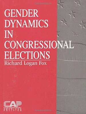Richard L. Fox - Gender Dynamics in Congressional Elections, Häftad