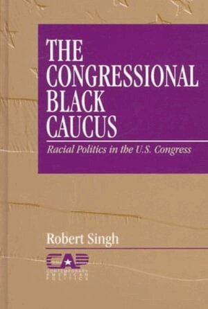 Robert Singh - The Congressional Black Caucus, Inbunden