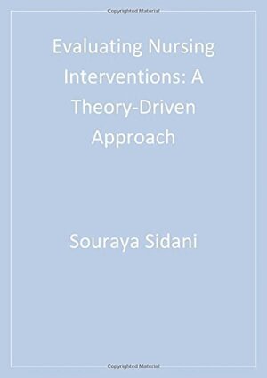 Souraya Sidani, Carrie Jo Braden - Evaluating Nursing Interventions, Häftad