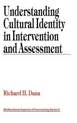 Richard H. (Henry) Dana, Richard H. Dana - Understanding Cultural Identity in Intervention and Assessment, Inbunden