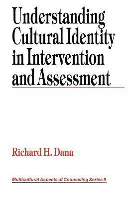 Richard H. (Henry) Dana, Richard H. Dana - Understanding Cultural Identity in Intervention and Assessment, Häftad