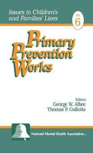 George W. Albee, Thomas P. Gullotta - Primary Prevention Works, Inbunden