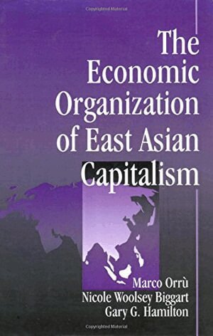 Marco Orru, Nicole Woolsey Biggart, Gary Hamilton - The Economic Organization of East Asian Capitalism, Häftad