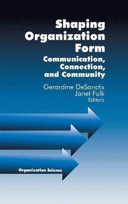Gerardine Desanctis, Janet Fulk, Gerardine DeSanctis, Gerardine DeSanctis, Janet Lesley Fulk - Shaping Organization Form, Inbunden