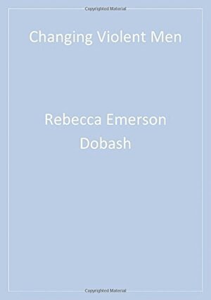 Rebecca Emerson Dobash, Russell P. Dobash, Kate Cavanagh, Ruth Lewis - Changing Violent Men, Inbunden