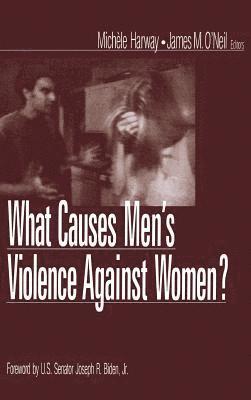 Michele Harway, James M. O'Neil, Michele Harway, James M. O'Neil, James M. O′Neil - What Causes Men's Violence Against Women?, Inbunden