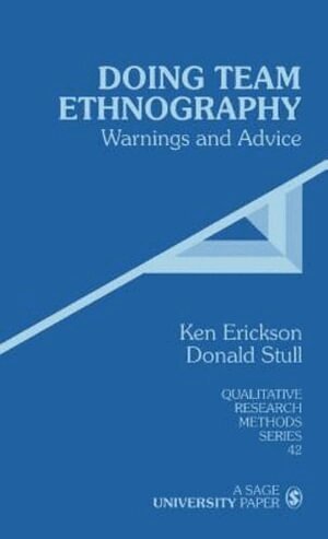 Kenneth  Cleland Erickson, Donald D. Stull - Doing Team Ethnography, Inbunden