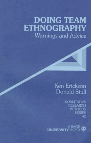 Kenneth  Cleland Erickson, Donald D. Stull - Doing Team Ethnography, Häftad