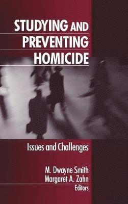 Studying and Preventing Homicide 1