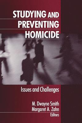 Studying and Preventing Homicide 1