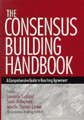 Lawrence E. Susskind, Sarah McKearnen, Jennifer Thomas-Lamar, Lawrence Susskind, Sarah McKearnan - Consensus Building Handbook, Inbunden