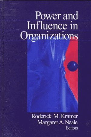 Roderick M. Kramer, Margaret A. Neale, Roderick M Kramer, Margaret A. Neale - Power and Influence in Organizations, Inbunden