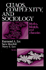 Raymond A. Eve, Sara T. (Towe) Horsfall, Mary Lee - Chaos, Complexity, and Sociology, Häftad