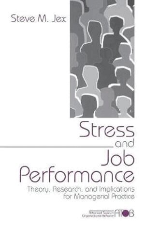Steve M. Jex - Stress and Job Performance, Inbunden