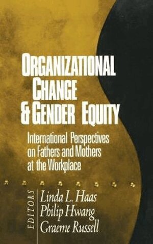 Linda L. Haas, Philip Hwang, Linda L. Haas, Philip Hwang, Graeme Russell - Organizational Change and Gender Equity, Inbunden