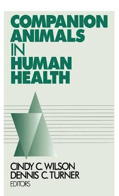 Cindy C. Wilson, Dennis C. Turner, Cindy C. Wilson, Dennis C. Turner - Companion Animals in Human Health, Inbunden