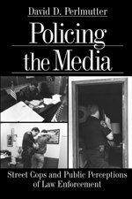 David D. (Dimitri) Perlmutter, David D. Perlmutter - Policing the Media, Häftad