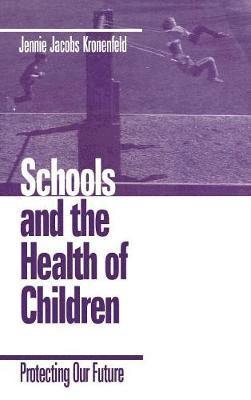 Jennie Kronenfeld, Jennie Jacobs Kronenfeld - Schools and the Health of Children, Inbunden