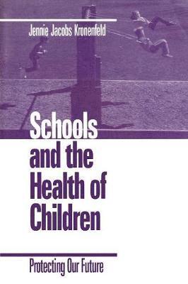 Jennie Kronenfeld, Jennie Jacobs Kronenfeld - Schools and the Health of Children, Häftad