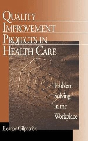 Eleanor Gilpatrick - Quality Improvement Projects in Health Care, Inbunden