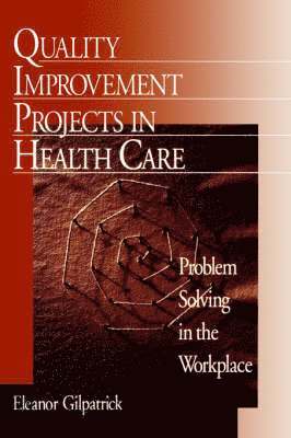 Eleanor Gilpatrick, Eleanor G. Gilpatrick, Gilpatrick - Quality Improvement Projects in Health Care, Häftad