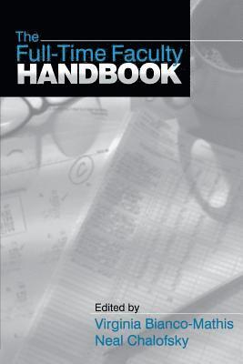 Virginia Bianco-Mathis, Neal Chalofsky, Virginia E. Bianco-Mathis, Neal Chalofsky - Full-Time Faculty Handbook, Häftad