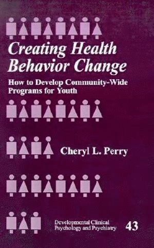 Cheryl L. Perry - Creating Health Behavior Change, Häftad
