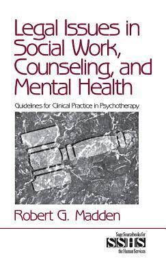 Robert G. Madden - Legal Issues in Social Work, Counseling, and Mental Health, Inbunden