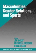Jim McKay, Michael Alan Messner, Donald Sabo - Masculinities, Gender Relations, and Sport, Häftad